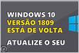 Atualização para o Windows 10, versão 1809 atendendo a pilha 9 de